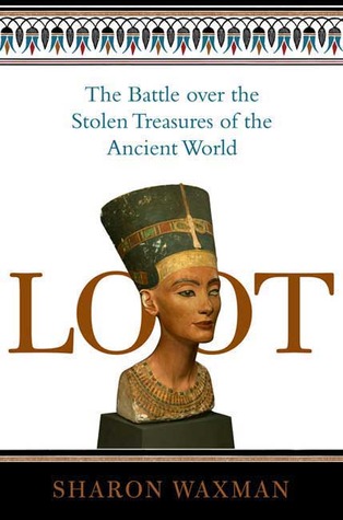 Loot: La batalla por los tesoros robados del mundo antiguo