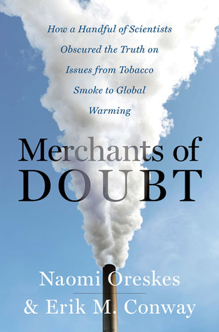 Los comerciantes de la duda: ¿Cómo un puñado de científicos oscurecido la verdad sobre Cuestiones del Humo de Tabaco al calentamiento global