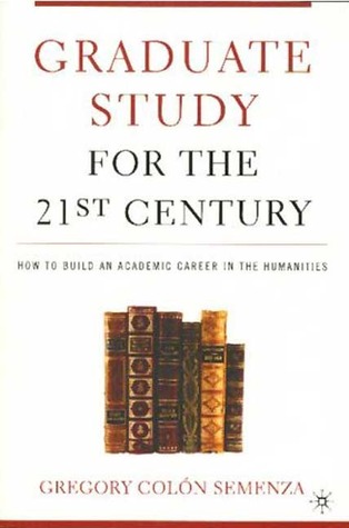 Estudio de Posgrado para el Siglo XXI: Cómo Construir una Carrera Académica en las Humanidades