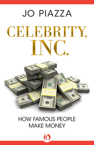 Celebrity, Inc .: Cómo las personas famosas ganan dinero