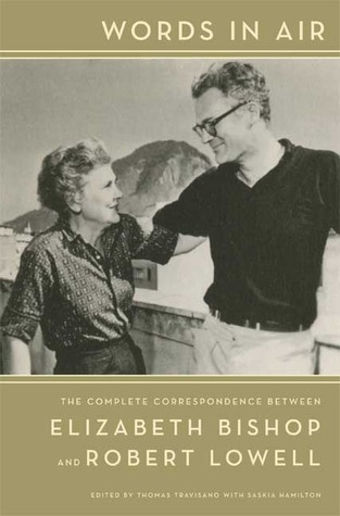 Palabras en el Aire: La Correspondencia Completa Entre Elizabeth Bishop y Robert Lowell