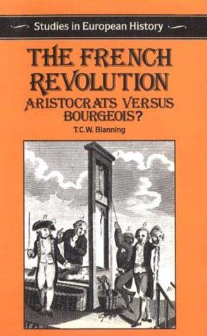 La Revolución Francesa: Aristócratas Versus Bourgeois?