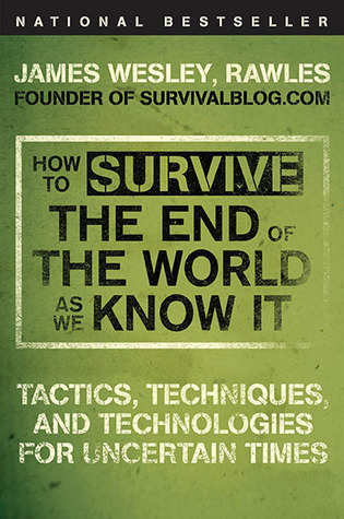 Cómo sobrevivir el fin del mundo tal como lo conocemos: tácticas, técnicas y tecnologías para tiempos inciertos
