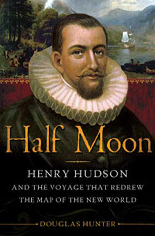 Half Moon: Henry Hudson y el viaje que rediseñó el mapa del nuevo mundo