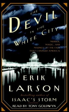 El diablo en la ciudad blanca: asesinato, magia y locura en la feria que cambió a América