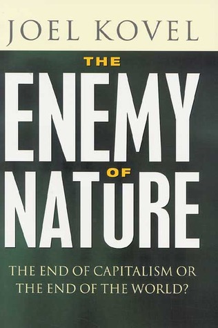 El enemigo de la naturaleza: ¿el fin del capitalismo o el fin del mundo?