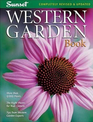 Western Garden Book: Más de 8,000 plantas - Las plantas adecuadas para su clima - Consejos de los expertos de Western Garden