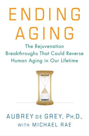 Finalización del envejecimiento: los adelantos del rejuvenecimiento que podrían revertir el envejecimiento humano en nuestra vida