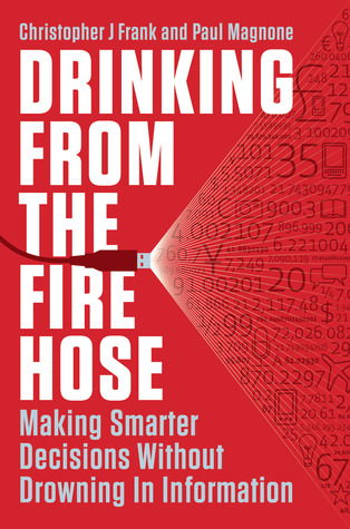 Beber de la Manguera de Incendio: Tomar decisiones más inteligentes sin ahogarse en la información