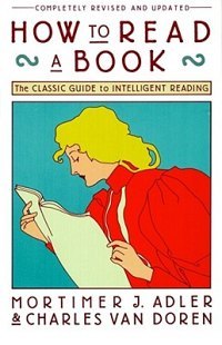 Cómo leer un libro: La guía clásica para la lectura inteligente