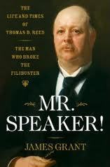 Sr. Speaker !: La vida y los tiempos de Thomas B. Reed El hombre que rompió el Filibuster
