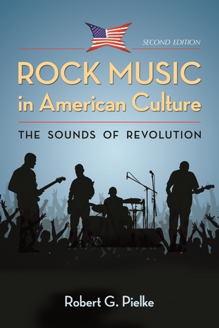 La música rock en la cultura americana: Los sonidos de la revolución