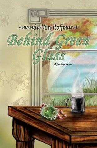 Detrás del vidrio verde: Una novela de la fantasía