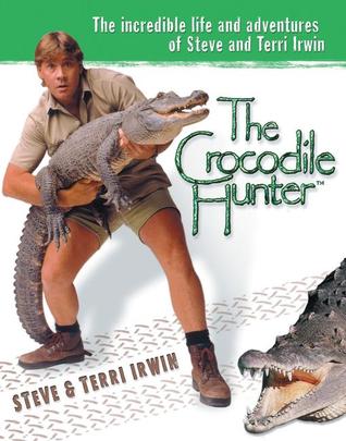 The Crocodile Hunter: La increíble vida y aventuras de Steve y Terri Irwin