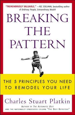 Rompiendo el patrón: Los 5 principios que usted necesita remodelar su vida