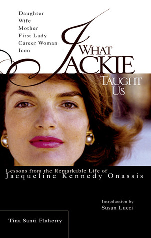 Lo que Jackie nos enseñó: Lecciones de la notable vida de Jacqueline Kennedy Onassis