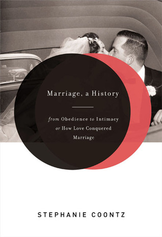 El matrimonio, una Historia: de la obediencia a la intimidad o Cómo el amor conquistado el matrimonio