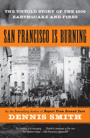 San Francisco está ardiendo: la historia no contada del terremoto y de los fuegos 1906