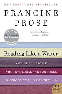Lectura como un escritor: una guía para las personas que aman los libros y para aquellos que quieren escribirlos