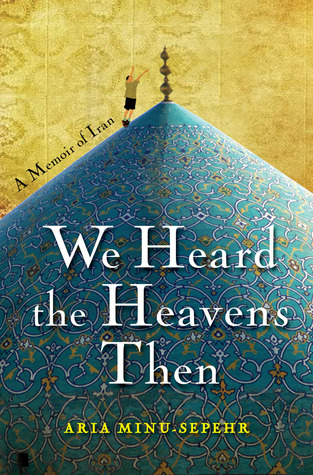 Oímos los Cielos entonces: Una Memoria de Irán