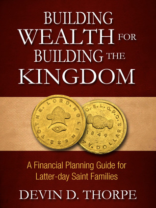 Construyendo Riqueza para Construir el Reino: Una Guía de Planificación Financiera para las Familias de los Santos de los Últimos Días