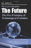 El arte de mirar hacia el futuro: Los cinco principios de la evolución tecnológica