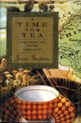 Un tiempo para el té: viajes a través de China y la India en busca de té
