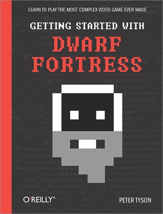 Introducción a Dwarf Fortress: Aprenda a jugar al videojuego más complejo jamás hecho