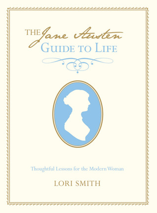Guía de la vida de Jane Austen: Lecciones pensativas para la mujer moderna