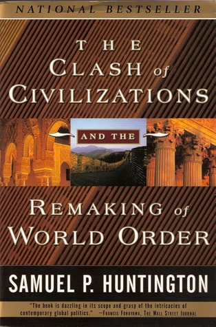 El choque de las civilizaciones y la renovación del orden mundial