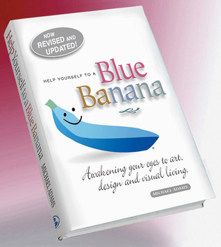 (Ayúdese a) Blue Banana: Despertar sus ojos al arte, al diseño ya la vida visual