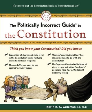 La Guía Políticamente Incorrecta a la Constitución