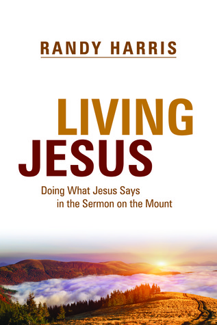 Viviendo Jesús: Haciendo lo que dice Jesús en el sermón de la montaña