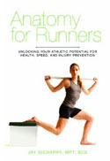 Anatomía para los corredores: Desbloquear su potencial atlético para la salud, la velocidad y la prevención de lesiones