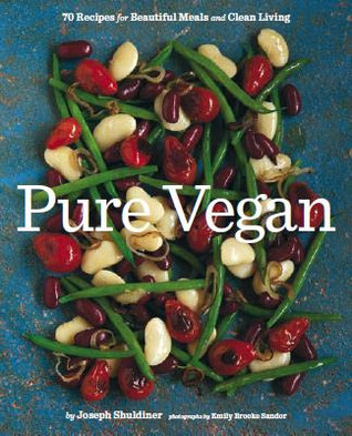 Vegan puro: 70 recetas para comidas hermosas y vida limpia