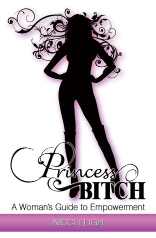 Princess Bitch: La Guía descarada de relaciones, poder y éxito