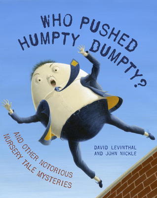 ¿Quién empujó a Humpty Dumpty ?: Y otros misterios notorios del cuento del cuarto de niños