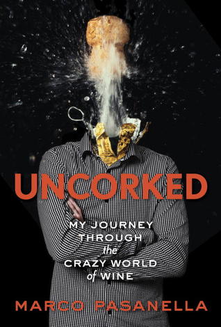 Uncorked: Mi viaje a través del mundo loco del vino