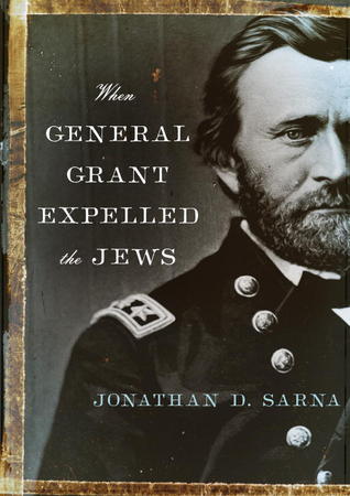 Cuando el general Grant expulsó a los judíos