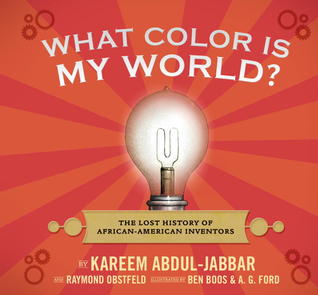 ¿Qué color es mi mundo ?: La historia perdida de los inventores afroamericanos
