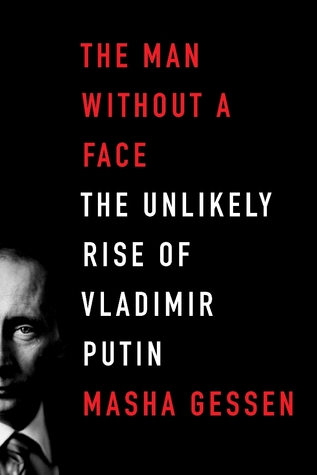 El hombre sin rostro: el improbable ascenso de Vladimir Putin