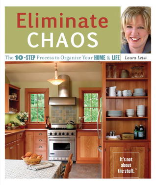 Elimine el caos: El proceso de 10 pasos para organizar su hogar y su vida