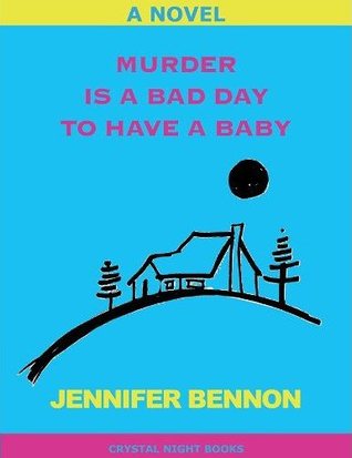 El asesinato es un mal día para tener un bebé
