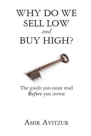 ¿Por qué vendemos bajo y comprar alto ?: La guía que debe leer Antes de invertir