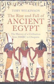 La subida y la caída del antiguo Egipto: la historia de una civilización de 3000 aC a Cleopatra