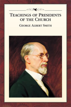 Enseñanzas de los Presidentes de la Iglesia: George Albert Smith