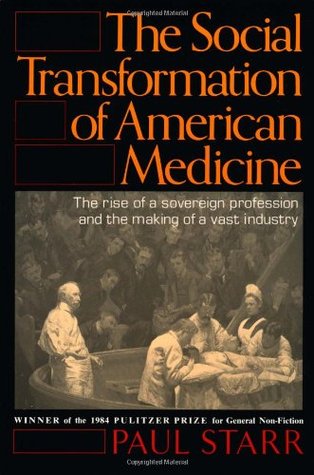 La transformación social de la medicina americana: el surgimiento de una soberana profesión y la creación de una vasta industria