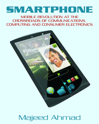 Smartphone: Revolución móvil en la encrucijada de las comunicaciones, la informática y la electrónica de consumo