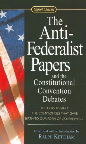 Los Documentos Anti-Federalistas y los Debates de la Convención Constitucional