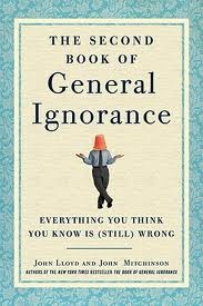 El segundo libro de la ignorancia general: todo lo que piensas que sabes es (aún) mal